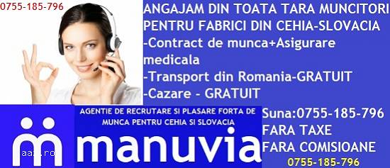 ANGAJAM necalificati in fabrici din strainatate TRANSPORT GRATIS COMISION 0