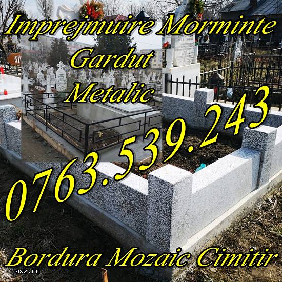 Gardut Grilaje Cimitir Bordura Mozaic Imprejmuire Morminte